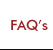 FAQ's